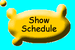 Click here to see our show schedule